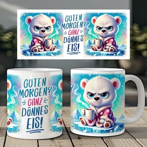Grumpy polar bear and funny saying german 11 oz mug coffee cup wrap sublimation design digital art download print template PNG CU