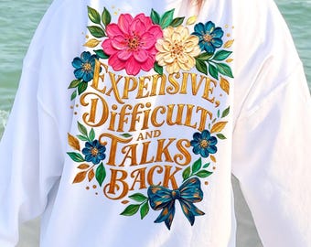 Expensive Difficult And Talks Back PNG, Feral Mom PNG, Funny Sarcastic Mama Shirt Design, Preppy Coquette Floral PNG (Digital Download)