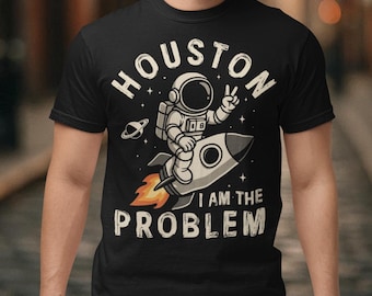 Houston I Am The Problem T-Shirt - Lustiges Weltraum Shirt - Astronaut Meme Geschenk