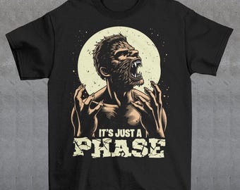Werewolf It's Just A Phase T-Shirt - Werewolf Transformation Shirt