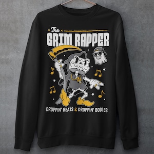 The Grim Rapper Sweatshirt - Grim Reaper Shirt - Musical Top - Funny Gift - Unisex Clothing