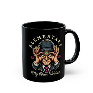 Sherlock Holmes Elementary My Dear Watson Black Mug