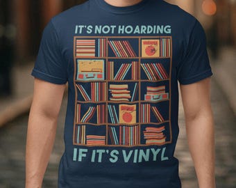 Its Not Hoarding If Its Vinyl T-Shirt