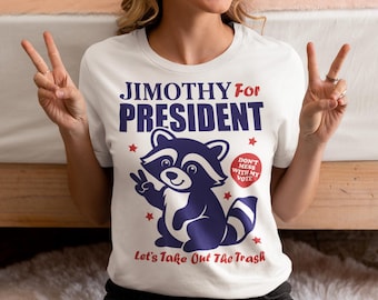 Jimothy Racoon For President T-Shirt - Funny Meme Tee