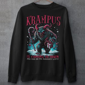 Krampus Is Coming To Town Sweatshirt - Naughty List Xmas Shirt - Horror Christmas Gift