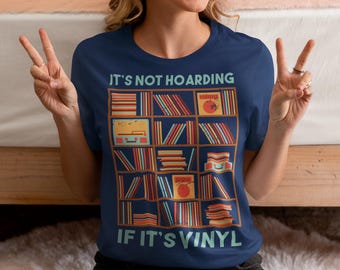 Its Not Hoarding If Its Vinyl T-Shirt