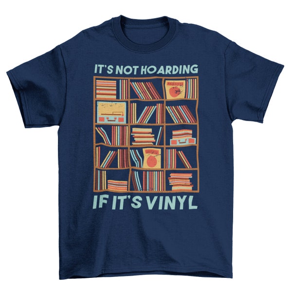 Its Not Hoarding If Its Vinyl T-Shirt