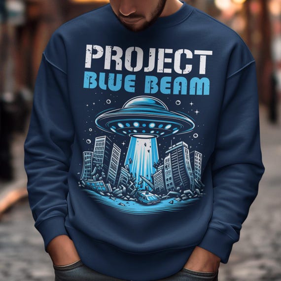 Project Blue Beam Sweatshirt - Alien Invasion Shirt - UFO Gift