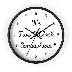 It&#39;s 5 O&#39;clock Somewhere Wall Clock, Funny Wall Clock, Wall Clock