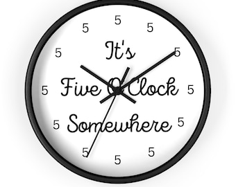 It's 5 O'Clock Somewhere Wall Clock, Funny Novelty Clock