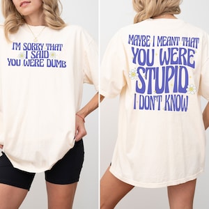I&#39;m Sorry I Said That You Were Dumb... - Real Housewives of Potomac Tee