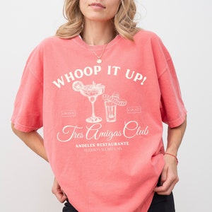 Whoop It Up! - Andeles Tres Amigas - Real Housewives of Orange County Tee
