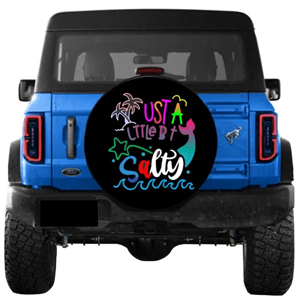 Jeep "Just a little bit Salty" Spare Wheel Tire Cover with Camera Hole or Without. Thick, Heavy Duty Outdoor Marine Grade Vinyl Materials.