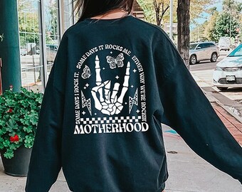 Motherhood Some Days I Rock It Sweatshirt Trendy Mom Sweatshirt Funny Motherhood Rock Skeleton Sweatshirt Motherhood Crewneck Rebel Cool Mom