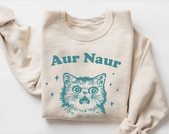 Aur Naur Sweatshirt Retro Cat Meme Shirt Oh No Shirt Funny Cute Kitten Shirt Meme Sweatshirt Funny Australian Accent Shirt Aussie Sweatshirt