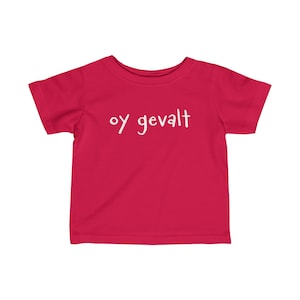 May include: A bright red toddler t-shirt with short sleeves and a white graphic that says "oy gevalt".