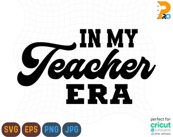 In My Teacher Era Svg, Png, Teacher Era Svg, Teacher Png, Nurse Svg, Teacher Shirt Design, Teacher Era Svg, Funny Teacher Svg, Retro Teacher