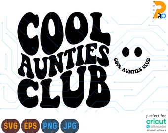 Cool Aunties Club Svg, Wavy Svg, Wavy Text, Retro Svg, Cool Auntie Svg, Family Svg, Best Aunt Svg, Smiling Emoji, Svg Cut Files Cricut