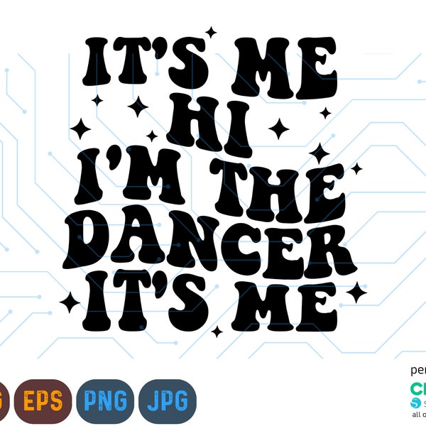 It's Me Svg, Hi, I'm The Dancer, It's Me Svg Png, I'm the Dancer, Funny Shirt Svg, Dancer Png, Dancing Svg, Dancer Png, Dancing Svg