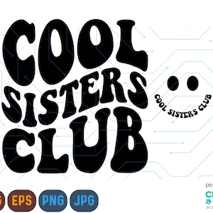 Cool Sisters Club SVG, Cool Sisters Club PNG, Sisters Svg, Sisters To Be Svg, Sisters Shirt Svg, Wavy Svg, Cricut Svg, Silhouette Cricut