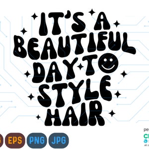 Het is een mooie dag om haar te stylen, kapper SVG, kapper PNG, grappige citaten SVG, kapper SVG, kapper PNG, haarknipper SVG