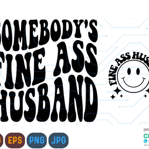 Somebody's Fine Ass Husband SVG, Somebody's Fine Ass SVG, Wavy Stacked svg, Wavy Letter Svg, Svg Cricut Cut File, PNG Files, Silhouette