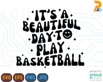 It's A Beautiful Day To Play Basketball Svg, Basketball Png, Palying Basketball Svg, Basketball Fans Svg, Basketball Player Svg, Sport Svg