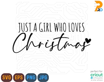 Solo una ragazza che ama il Natale Svg, Png Natale SVG e PNG Download digitale, Camicia natalizia Svg