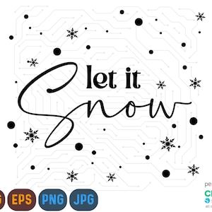 Let it Snow SVG, Let it Snow Png, Holiday Cut File, Winter Svg, Digital Download, Cricut Svg File, Silhouette Cut File