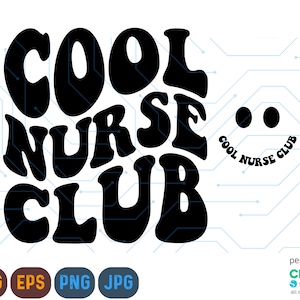 Cool Nurse Club Svg, Nurse Svg, Nursing Svg, Nurse Life Svg, Wavy Letters svg, Retro Nurse Svg Eps Png Silhouette Cricut, Nurse Cut File