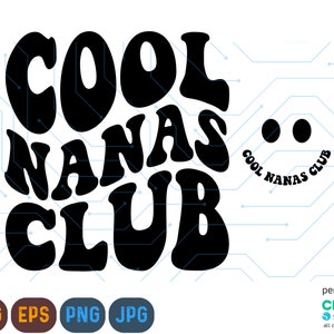 Cool Nanas Club Svg, Grandma Svg, Cool Nana Svg, Grandma Quotes Svg, Grandmother Svg, Grandma Shirt Svg, Trendy Grandma Svg Cut File