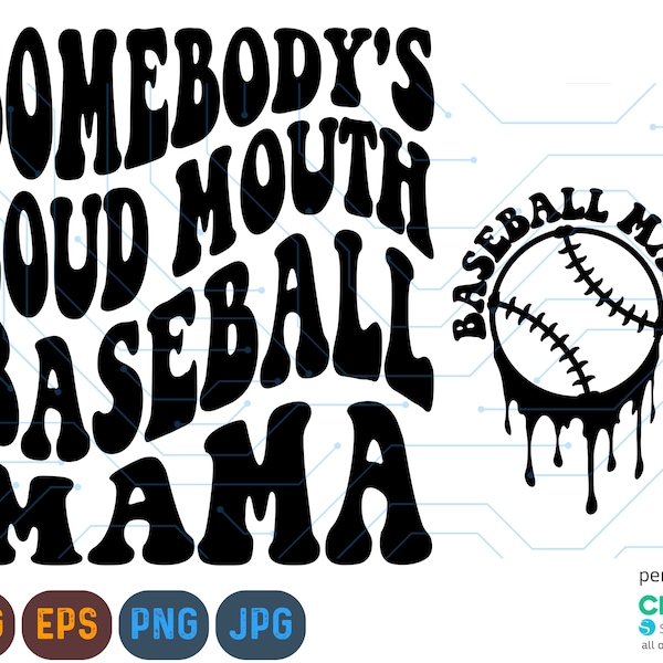 Somebody's Loud Mouth Baseball Mama Svg, Baseball Mom Svg & Png, Baseball Svg, Funny Baseball Design, Cheer Mom svg, Sublimation Cut File