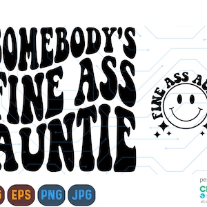 Somebody's Fine Ass Tante svg, Tante svg, Fine Ass Tante svg für Sweatshirt, lustiges Shirt für Schwester, Trendy wellig Text svg, Instant Download