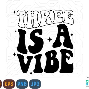Drei ist ein Vibe svg, drei ist ein Vibe png, drei Jahre alt svg, 3. Geburtstag svg, Geburtstagshemd svg, 3 ist ein Vibe svg, groovy Geburtstagssvg