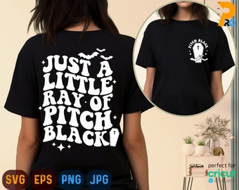 Juste un petit rayon de Pitch Black Svg, Halloween Svg, Halloween Png, Sorcière Svg, Halloween T-Shirt Svg, Retro Halloween Svg, Spooky Season Svg