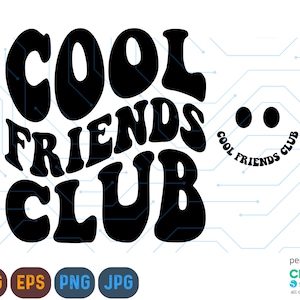 Coole Freunde Club SVG, Coole Freunde Club PNG, Freunde svg, Freunde zu sein svg, Freunde Shirt svg, wellig svg, Cricut svg, Besties svg