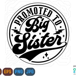 Promoted to Big Sister Svg, Png, Sibling Svg, Cut File, Cricut Svg File, Baby Announcement, Digital Download, Big Sister Svg