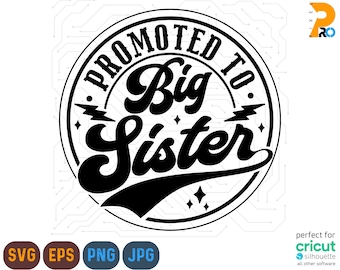 Promoted to Big Sister Svg, Png, Sibling Svg, Cut File, Cricut Svg File, Baby Announcement, Digital Download, Big Sister Svg