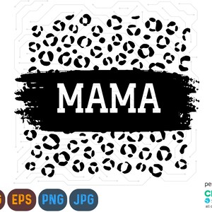 Mama Leopard SVG, Mom Life svg, Cheetah Mom svg, Mama svg, Mommy svg, Mothers Day svg, Instant Download Cut Files, Cricut, Png, Svg