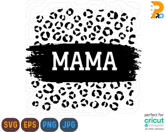 Mama Leopard SVG, Mom Life svg, Cheetah Mom svg, Mama svg, Mommy svg, Mothers Day svg, Instant Download Cut Files, Cricut, Png, Svg