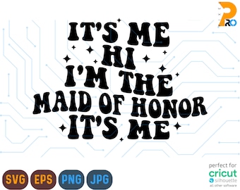 C'est moi Svg, Salut, je suis la demoiselle d'honneur Svg, c'est moi Svg Png, chemise de mariée drôle Svg, demoiselle d'honneur Png, Brides Maid Svg, Svg de fête nuptiale