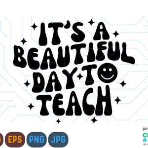 Het is een mooie dag om Svg te onderwijzen, Teacher Png, Teacher Svg, School Svg, Back to School Svg, Learning Svg, Digital Download, Png Sublimation