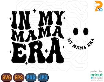 In My Mama Era Svg, Mama Svg, fichier Svg pour Cricut, maman Svg, Mama Era Svg Png, Mama Png, Mama Svg Bundle, Svg rétro, esthétique Svg, maman Png