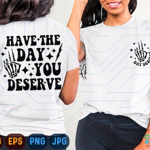 Heb de dag dat je Svg en Png verdient, Skeleton Peace Sign Svg, Karma Svg, Snarky Svg, Funny Karma Png voor sublimatie, je verdient Png
