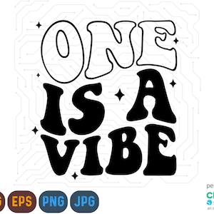 L’un est une ambiance SVG, l’un est une ambiance Png, un an SVG, 1er anniversaire SVG, chemise d’anniversaire SVG, 1 est une ambiance SVG, Groovy anniversaire SVG