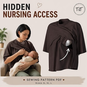 May include: A brown nursing access t-shirt with a concealed opening. The image also shows a woman breastfeeding a baby. Text on the image reads "HIDDEN NURSING ACCESS" and "SEWING PATTERN PDF" with sizes S, M, and L.