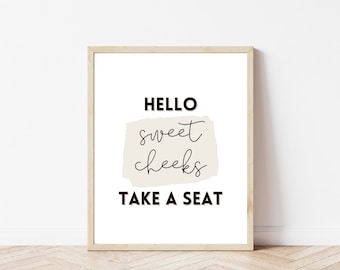 Hello Sweet Cheeks Prendi posto / Arte bagno neutro / Bagno stampabile / Divertente arredamento per la casa / Stampa toilette / Stampe bagno / Stampe