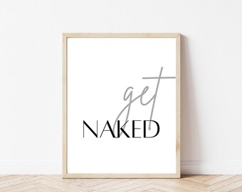 Get Naked Print | Funny Bathroom Decor | Bathroom Printable | Bathroom Prints | Minimalist | Modern Home Decor | Digital Download | Humor