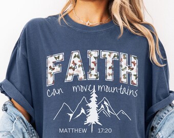 Faith Can Move Mountains shirt Comfort Colors®, Christian Gift, Faith Shirt, Bible verse shirt, religious gift, church shirt, Jesus shirt