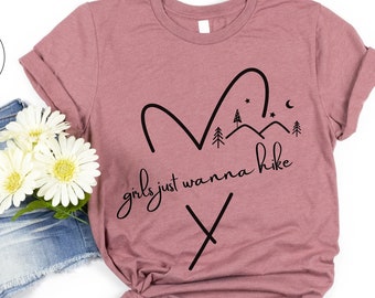 Girls just wanna,hiking tshirt,hike more worry less,hiking enthusiast,nature lover tee,camping shirt,mountain shirt,adventure tee,travel tee